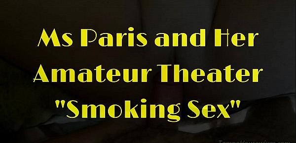  Ms Paris and Her Amateur Theater "Smoking Sex"